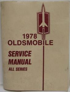 1978 Oldsmobile Service Shop Repair Manual - All Series - 88 98 Toronado Cutlass