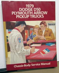 1979 Dodge D50 & Plymouth Arrow Pickup Truck Service Shop Repair Manual Original