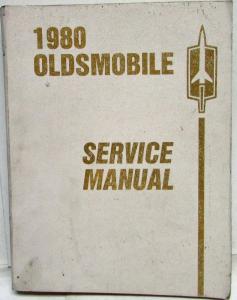 1980 Oldsmobile Service Shop Repair Manual -  Starfire 88 98 Toronado Cutlass