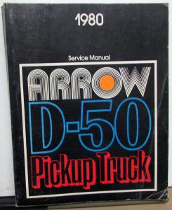 1980 Dodge D50 & Plymouth Arrow Pickup Truck Service Shop Repair Manual Original
