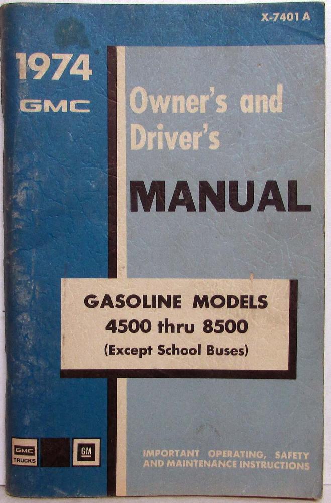 1974 GMC 4500 thru 8500 Owners and Drivers Manual Except Buses - Gasoline