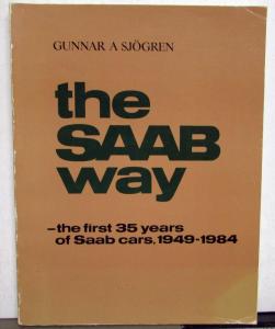 The Saab Way- The First 35 Years 1949-1984 Gunner A Sjogren