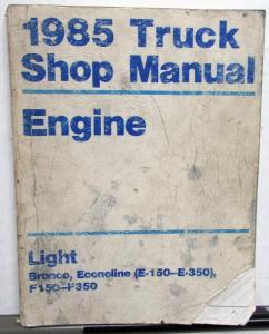 1985 Ford Light Truck Dealer Service Shop Repair Engine Manual Bronco Pickup Van