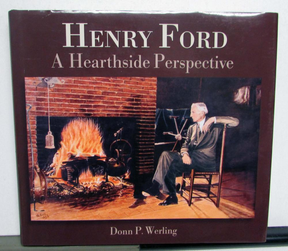 Henry Ford A Hearthside Perspective