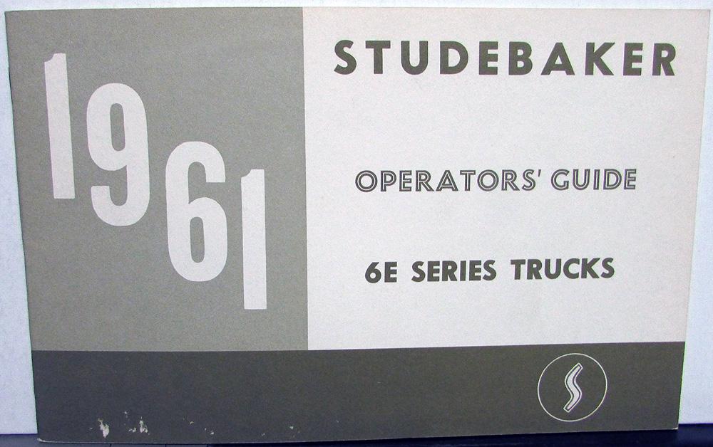 1961 Studebaker 6E Series Trucks Owners Manual - Champ and Transtar