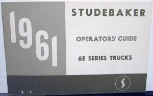 1961 Studebaker 6E Series Trucks Owners Manual - Champ and Transtar