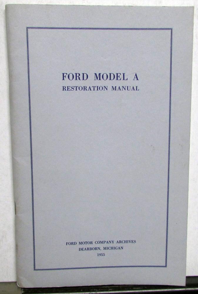 1928-1931 Ford Model A Restoration Manual Ford Motor Co Archives Dated 1955 Orig