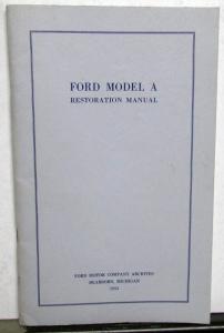 1928-1931 Ford Model A Restoration Manual Ford Motor Co Archives Dated 1955 Orig