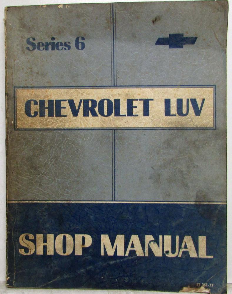 1977 Chevrolet LUV Series 6 Service Shop Repair Manual