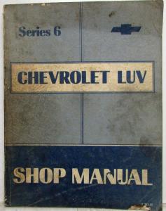 1977 Chevrolet LUV Series 6 Service Shop Repair Manual