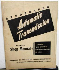1951 Studebaker Dealer Automatic Transmission Preliminary Shop Manual Orig