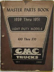 1939-1951 GMC Trucks Light Duty Models 100 thru 370 Master Parts Book