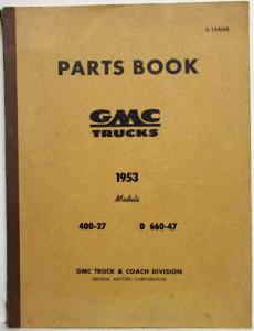 1953 GMC 400-27 and D660-47 Trucks Parts Book