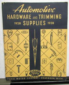 1928 Thru 1938 Ford Parts Catalog Auto Hardware & Trim Supplies Vintage Repro