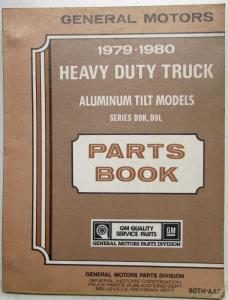 1979-1980 GMC Chevrolet Series D9K D9L HD Aluminum Tilt Models Truck Parts Book