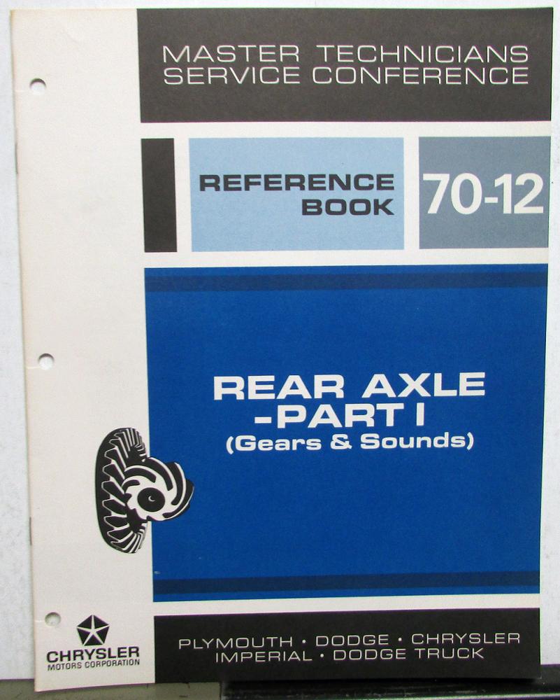 1970 Chrysler Plymouth Dodge Master Tech Reference Book 70-12 Rear Axle Part I