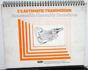 1981 Ford C 5 Automatic Transmission Disassembly/Assembly Procedures Manual