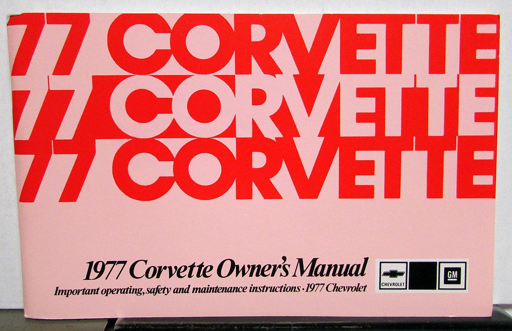 1977 Chevrolet Corvette Owners Manual Care & Operation Instructions Reproduction