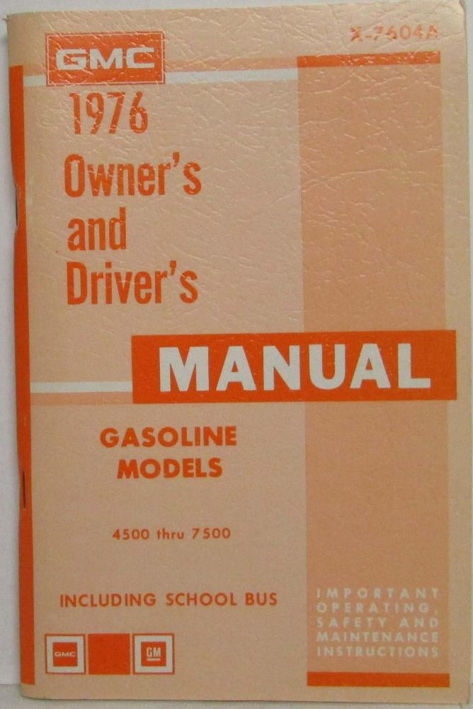 1976 GMC Truck 4500 thru 7500 Gas Models Owners & Drivers Manual Inc School Bus