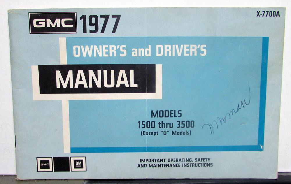 1977 GMC Truck 1500 thru 3500 Models Owners and Drivers Manual except G Models