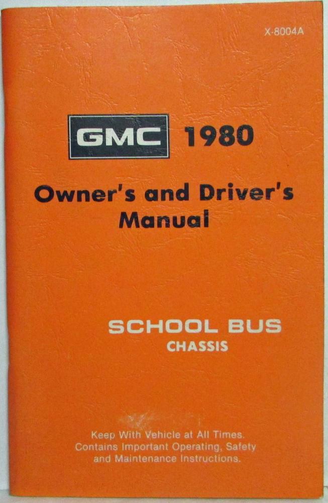 1980 GMC Truck School Bus Chassis Owners and Drivers Manual