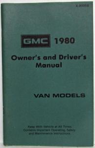 1980 GMC Vandura Gaucho Rally Wagon Rally STX Models Owners and Drivers Manual