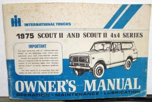 1975 International Scout II and 4x4 Owners Manual Care & Op Instructions