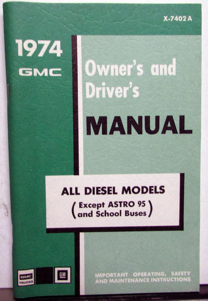 1974 GMC Truck Owners Manual Care & Op Instructions All Diesel Models