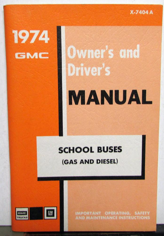 1974 GMC Truck Owners Manual Care & Op Instructions School Buses Gas & Diesel