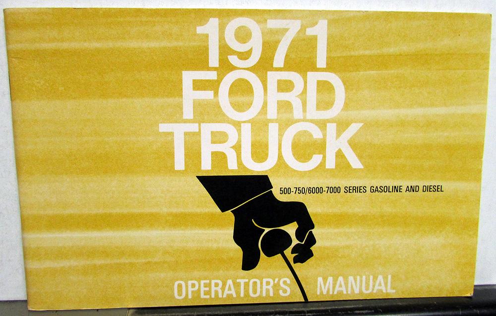 1971 Ford 500-750 / 6000-7000 Series Truck Gas Diesel Operators Manual ORIGINAL