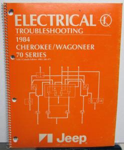 1984 Jeep Cherokee Wagoneer 70 Series Electrical Wiring Troubleshooting Manual
