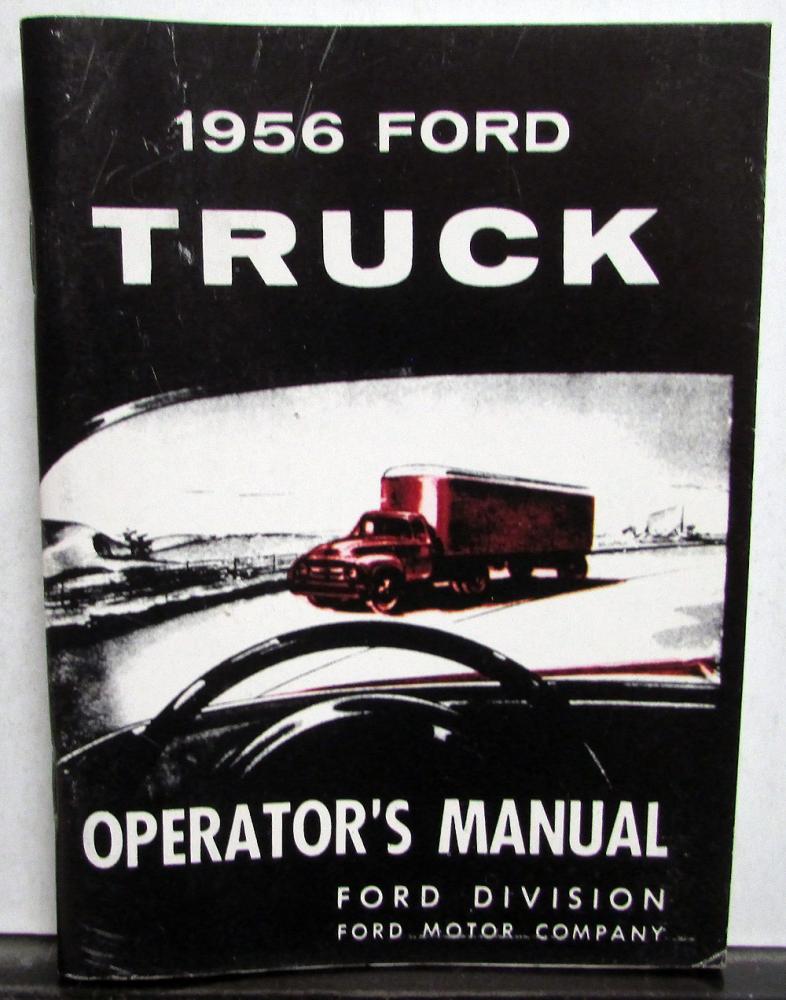 1956 Ford Triple Economy Truck Operator Owner Manual REPRODUCTION Pickup