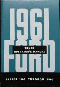 1961 Ford Truck Series 100 Thru 800 Owners Operators Manual Reproduction