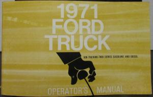 1971 Ford Truck 500 - 750 6000 - 7000 Gas Diesel Truck Operators Manual ORIGINAL