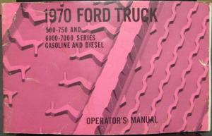1970 Ford 500 750 / 6000 7000 Gas Diesel Truck Operators Owners Manual ORIGINAL