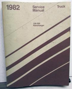 1982 Dodge Ram Truck Dealer Service Shop Manual 150 250 350 Ramcharger Pickup