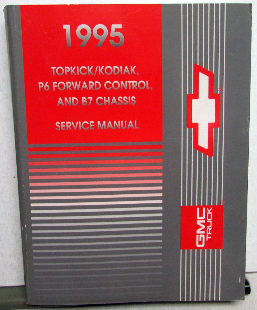 1995 Chevrolet GMC Service Shop Manual Topkick Kodiak P6 Forward Control B7