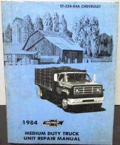 1984 Chevrolet Dealer Service Shop Manual Medium Duty Truck Unit Repair