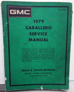 1979 GMC Truck Dealer Service Shop Manual Caballero Repair X-7931 Original