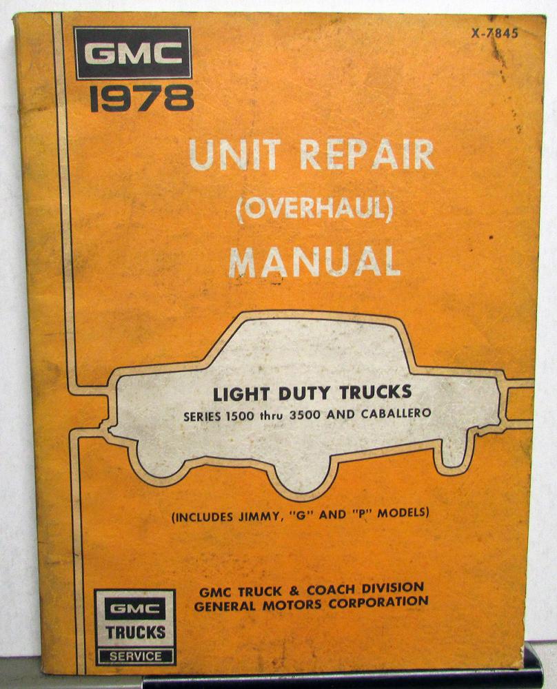 1978 GMC Truck Dealer Service Shop Manual Unit Overhaul Light Duty 1500 - 3500
