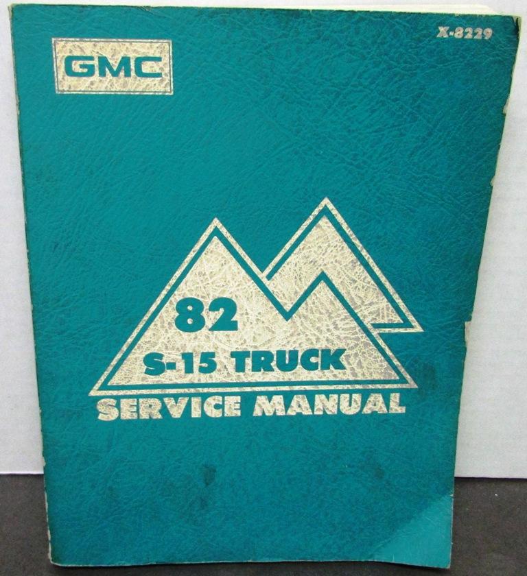 1982 GMC Truck Dealer Service Shop Manual S-15 Truck Light Duty Repair