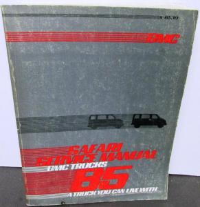 1985 GMC Truck Dealer Service Shop Manual Safari Light Duty Repair