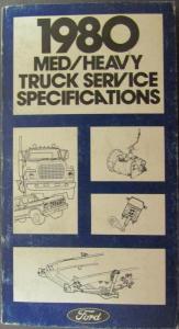 Original 1980 Ford Medium & Heavy Duty Truck Service Specifications Handbook