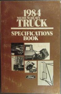 Original 1984 Ford Medium & Heavy Duty Truck Service Specifications Handbook