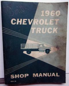1960 Chevrolet Truck Service Shop Manual Pickup Stake COE Delivery H/D Bus
