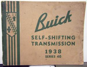1938 Buick Dealer Service Shop Manual Self-Shifting Transmission Series 40 Orig