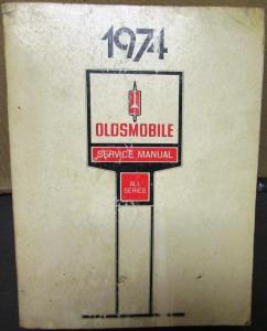 1974 Oldsmobile Service Shop Manual Cutlass Toronado Delta 88 98 Omega