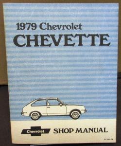 1979 Chevrolet Dealer Service Shop Manual Chevette Repair