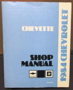 1984 Chevrolet Dealer Service Shop Manual Chevette Chassis Body Chevy Repair
