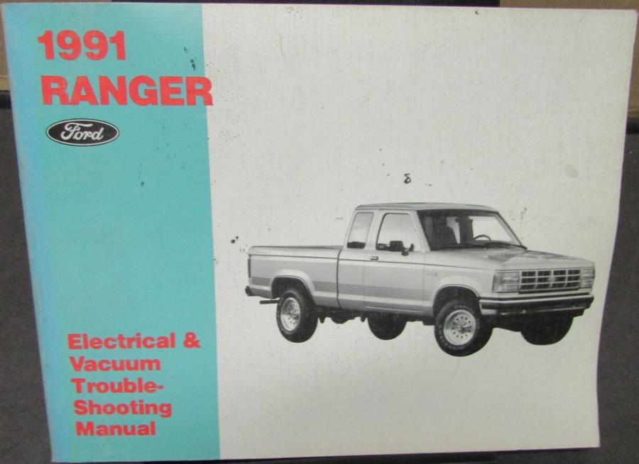 1991 Ford Ranger Pickup Truck Electrical & Vacuum Trouble Shooting Shop Manual